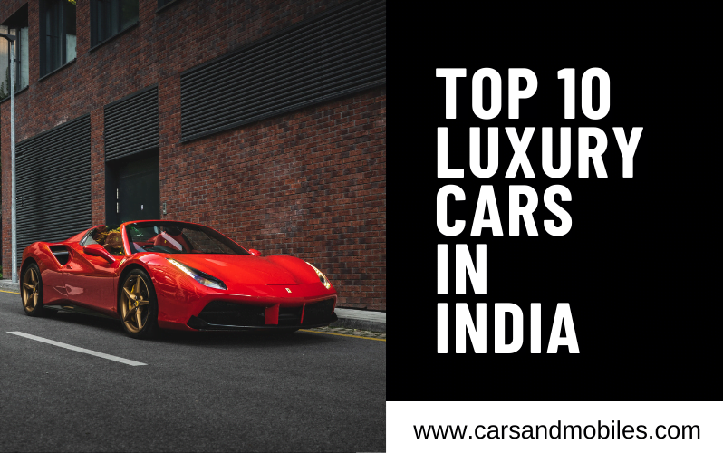 Top 10 Luxury Cars in India