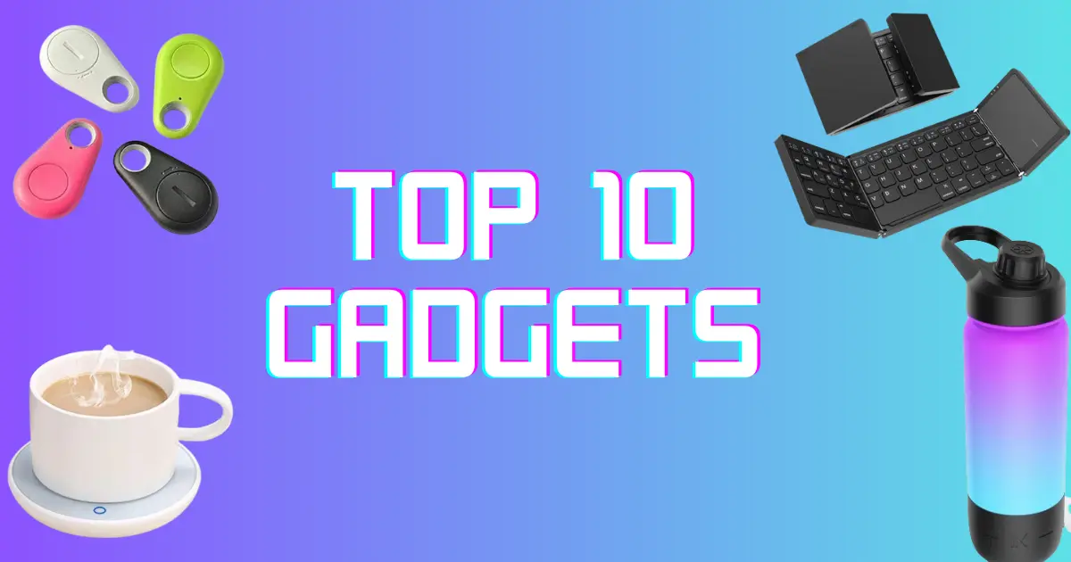 Top 10 Smart Gadgets for Students
